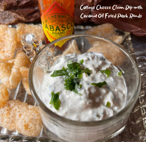 Cottage Cheese Clam Dip with Coconut Oil Fried Pork Rinds