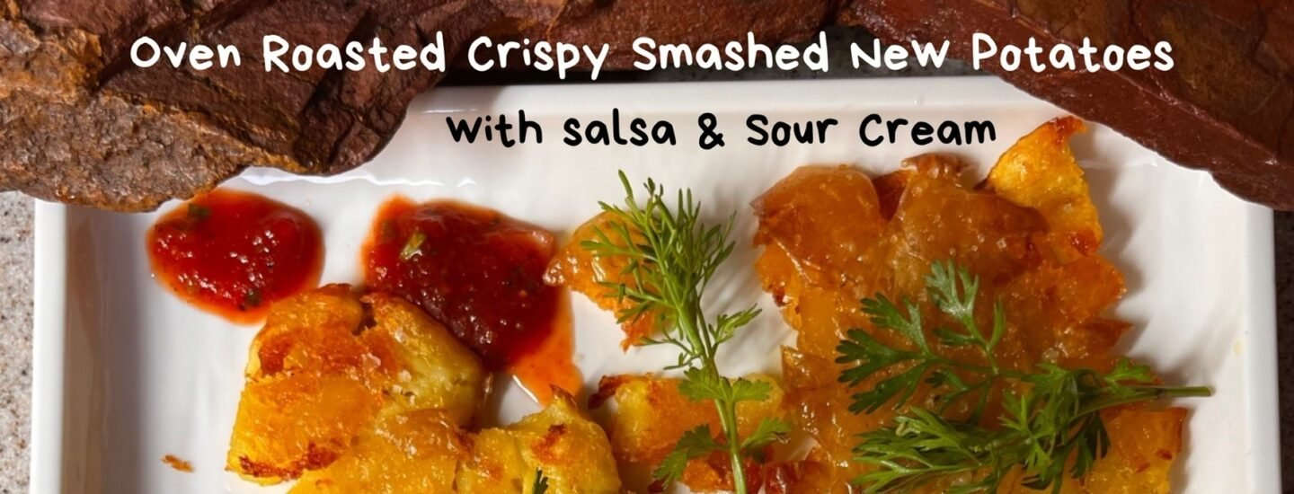 Crispy Smashed New Potatoes with Salsa & Sour Cream